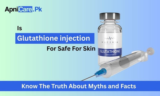 Glutathione Injection Myths & Facts for Skin Whitening