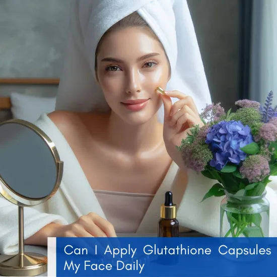 Can I Apply Glutathione Capsules on My Face Daily?