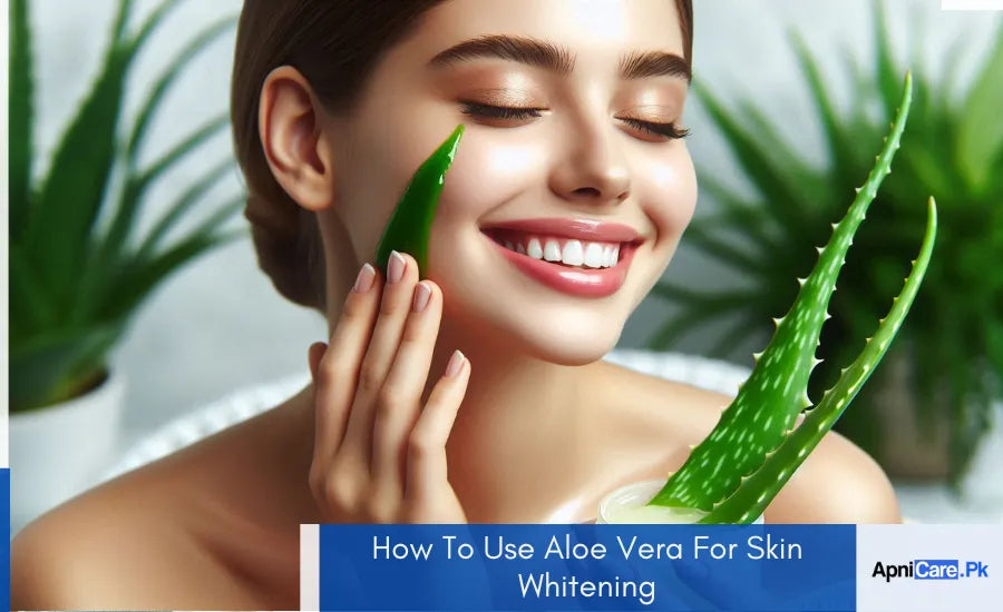 How To Use Aloe Vera For Skin Whitening