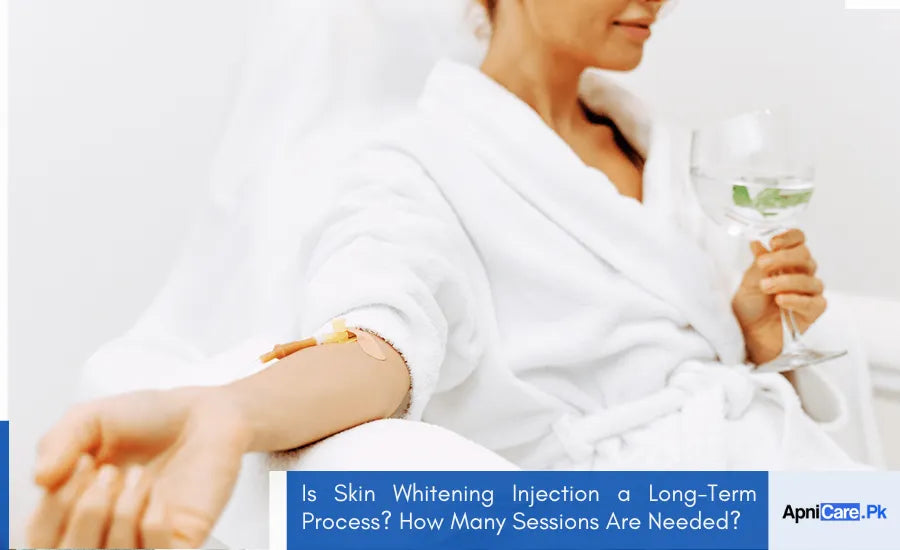 Is Skin Whitening Injection a Long-Term Process? How Many Sessions Are Needed?